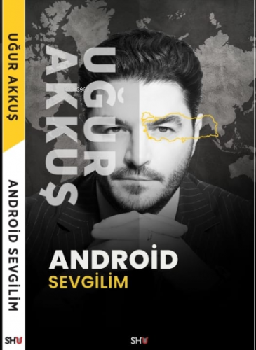 Android Sevgilim | Uğur Akkuş | Shu Kitap