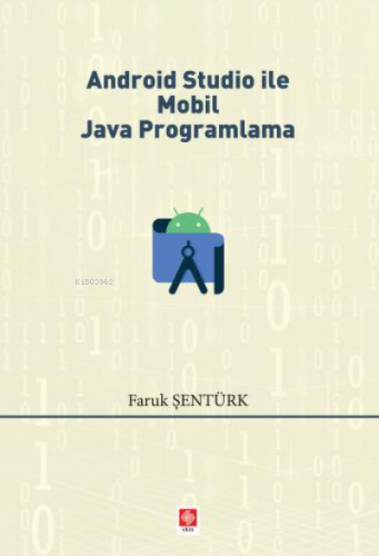 Android Studio ile Mobil Java Programlama | Faruk Şentürk | Ekin Kitab