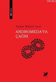 Andromeda'ya Çağrı | Yaşar Şahin Anıl | Anima Yayınları