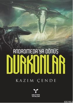 Andromedaya Dönüş Durkonlar | Kazım Çende | Umuttepe Yayınları