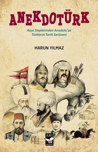 Anekdotürk; Asya Steplerinden Anadolu'ya Türklerin Tarih Serüveni | Ha