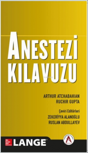 Anestezi Kılavuzu | Arthur Atchabahian | Akademisyen Kitabevi