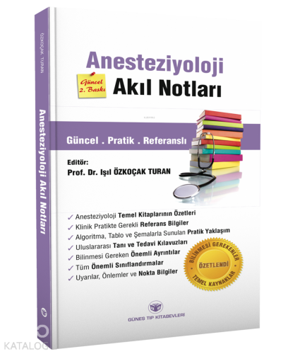 Anesteziyoloji Akıl Notları | Işıl Özkoçak Turan | Güneş Tıp Kitabevi