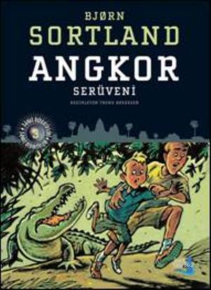 Angkor Serüveni | Bjorn Sortland | Büyülü Fener Yayınları