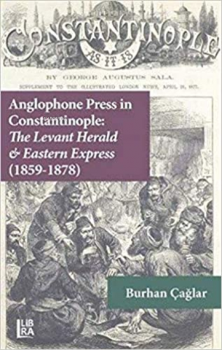 Anglophone Press in Constantinople: The Levant Herald & Eastern Expres