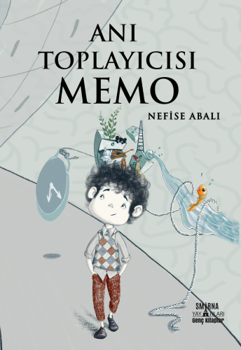 Anı Toplayıcısı Memo | Nefise Abalı | Smirna Yayınları