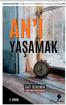 An'ı Yaşamak | M. Sait Özdemir | Morena Yayınevi