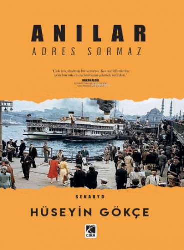 Anılar Adres Sormaz | Hüseyin Gökçe | Çıra Yayınları