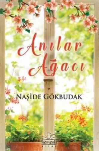 Anılar Ağacı | Naşide Gökbudak | Nemesis Kitap