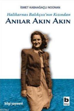 Anılar Akın Akın | İsmet Kabaağaçlı Noonan | Bilgi Yayınevi