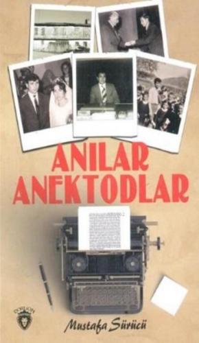 Anılar Anektodlar | Mustafa Sürücü | Dorlion Yayınevi