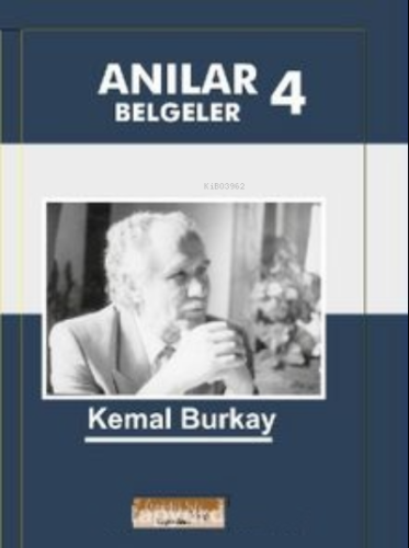 Anılar Belgeler 4 | Kemal Burkay | Özgürlük Yolu Vakfı Yayınları