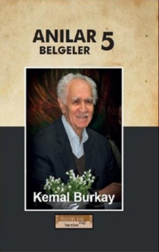 Anılar Belgeler 5.Cilt; (Ciltli) | Kemal Burkay | Özgürlük Yolu Vakfı 