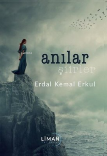 Anılar Şiirler | Erdal Kemal Erkul | Liman Yayınevi