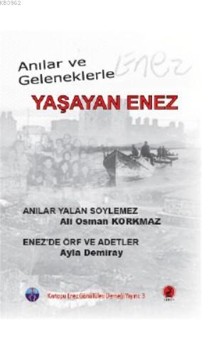 Anılar Ve Geleneklerle Yaşayan Enez | Ayla Demiray | Ceren Yayıncılık 