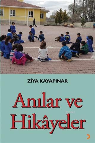 Anılar ve Hikayeler | Ziya Kayapınar | Cinius Yayınları