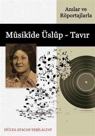 Anılar ve Röportajlarla Musikide Üslup - Tavır | Hülya Atacan Yeşilalt