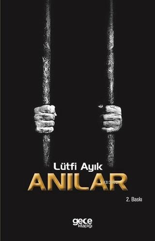 Anılar | Lütfi Ayık | Gece Kitaplığı Yayınları