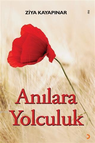 Anılara Yolculuk | Ziya Kayapınar | Cinius Yayınları