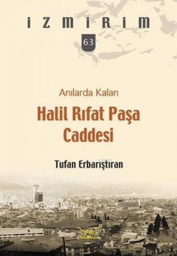 Anılarda Kalan Halil Rıfat Paşa Caddesi; İzmirim 63 | Tufan Erbarıştır