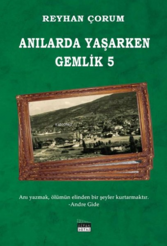 Anılarda Yaşarken Gemlik - 5 | Reyhan Çorum | Siyah Beyaz Yayınları