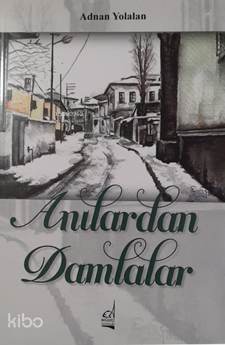 Anılardan Damlalar | Adnan Yolalan | Boğaziçi Yayınları