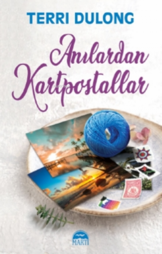 Anılardan Kartpostallar | Terri Dulong | Martı Yayınları