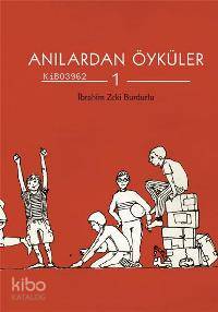 Anılardan Öyküler - 1 | İbrahim Zeki Burdurlu | Tudem Yayınları - Kült