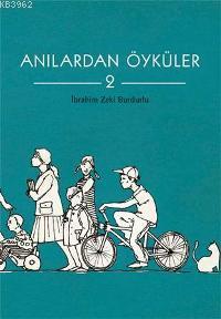 Anılardan Öyküler - 2 | İbrahim Zeki Burdurlu | Tudem Yayınları - Kült