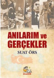 Anılarım ve Gerçekler | Suat Örs | İtalik Kitaplar