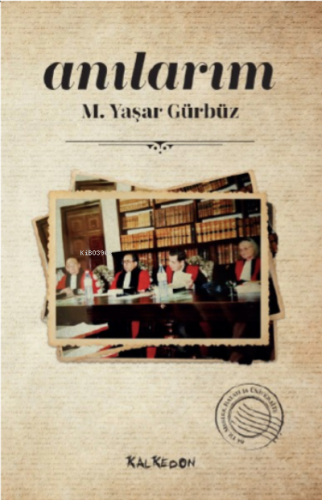 Anılarım | M. Yaşar Gürbüz | Kalkedon Yayıncılık