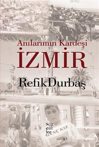 Anılarımın Kardeşi İzmir | Refik Durbaş | Sözcükler