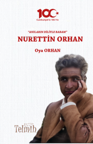 Anıların Diliyle Babam - Nurettin Orhan | Oya Orhan | Telmih