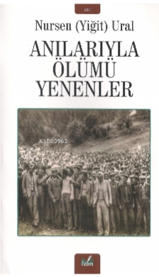 Anılarıyla Ölümü Yenenler | Nursen Ural | İzan Yayıncılık