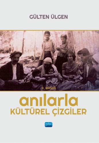 Anılarla Kültürel Çizgiler | Gülten Ülgen | Nobel Akademik Yayıncılık