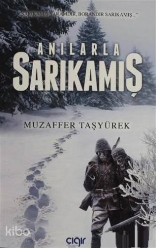 Anılarla Sarıkamış | Muzaffer Taşyürek | Çığır Yayınları