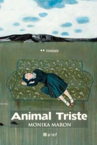 Animal Triste | Monika Maron | Alef Yayınevi