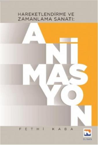 Animasyon – Hareketlendirme ve Zamanlama Sanatı | Fethi Kaba | Nisan K