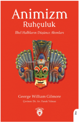 Animizm (Ruhçuluk) İlkel Halkların Düşünce Akımları | George William G