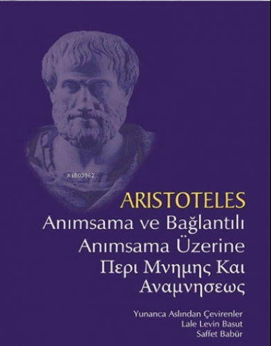 Anımsama ve Bağlantılı Anımsama Üzerine | Aristoteles | Bilgesu Yayınc