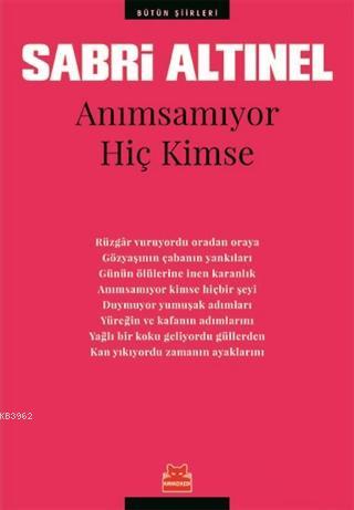 Anımsamıyor Hiç Kimse; Bütün Şiirleri | Sabri Altınel | Kırmızıkedi Ya