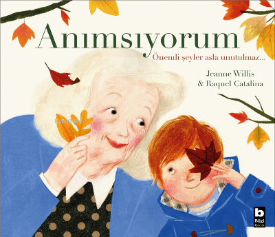 Anımsıyorum | Jeanne Willis | Bilgi Yayınevi