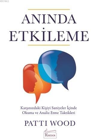 Anında Etkileme; Karşınızdaki Kişiyi Saniyeler İçinde Okuma ve Analiz 