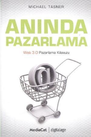 Anında Pazarlama; Web 3.0 Pazarlama Kılavuzu | Michael Tasner | Mediac