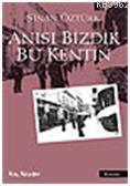 Anısı Bizdik Bu Kentin | Sinan Öztürk | Kalkedon Yayıncılık