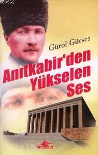 Anıtkabir´den Yükselen Ses | Gürol Gürses | Pegasus Yayıncılık