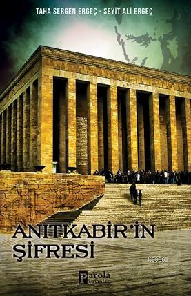 Anıtkabir'in Şifresi | Taha Sergen Ergeç | Parola Yayınları