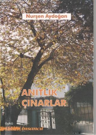 Anıtlık Çınarlar | Nurşen Aydoğan | İnsancıl Yayınları