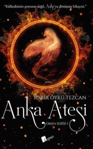 Anka Ateşi | Rabia Öykü Tezcan | Lopus Yayınevi