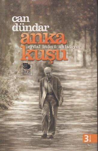 Anka Kuşu: Erdal İnönü Anlatıyor | Can Dündar | İmge Kitabevi Yayınlar